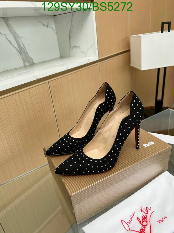 Christian Louboutin-Women Shoes Code: BS5272 $: 129USD